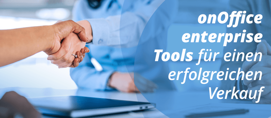onOffice enterprise Tools für einen erfolgreichen Verkauf