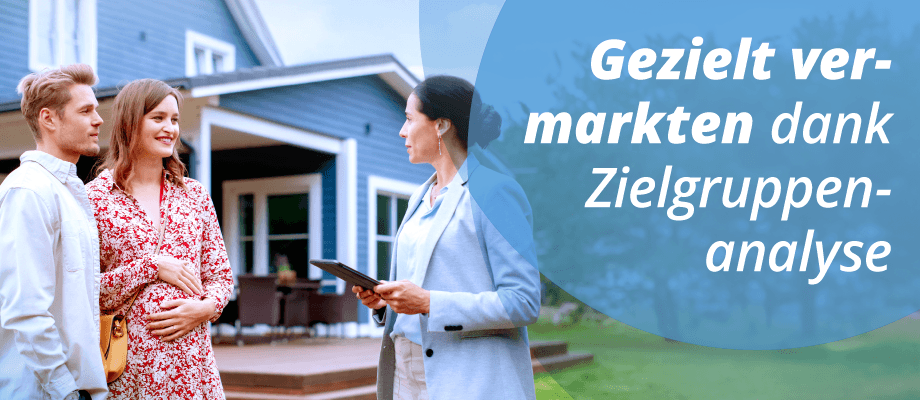 Zielgruppenanalyse im Immobilienmarketing