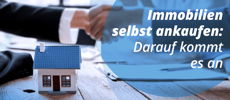 Immobilien selbst ankaufen